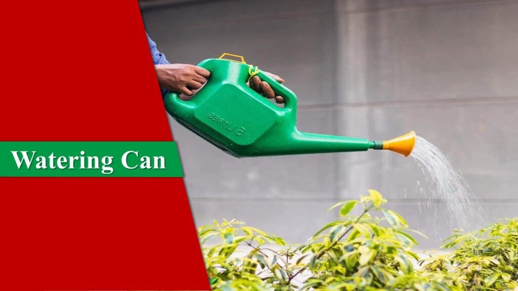Watering Can | Garden Tools and Their Uses