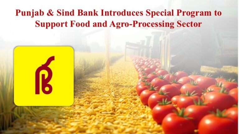 Punjab & Sind Bank Introduces Special Program to Support Food and Agro-Processing Sector