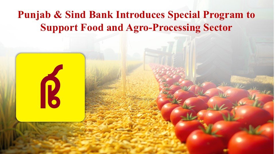 Punjab & Sind Bank Introduces Special Program to Support Food and Agro-Processing Sector